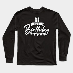 HAPPY BIRTHDAY Long Sleeve T-Shirt